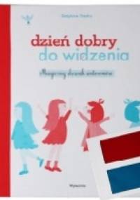 Dzień dobry, do widzenia. Magiczny słownik antonimów - Dephine Chedru