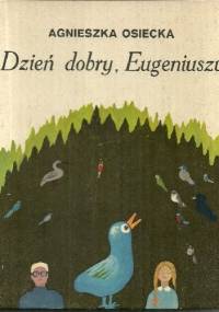 Dzień dobry, Eugeniuszu - Agnieszka Osiecka