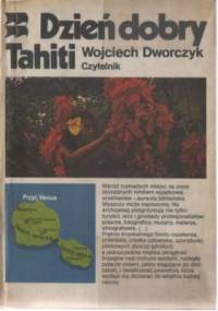 Dzień dobry Tahiti - Wojciech Dworczyk