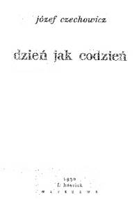 Dzień jak co dzień - Józef Czechowicz