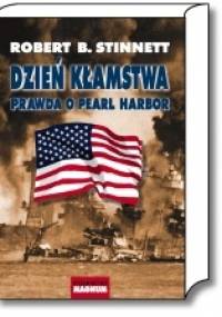 Dzień kłamstwa. Prawda o Pearl Harbor - Robert B. Stinnett