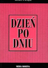 Dzień po dniu. Medytacje - autor nieznany