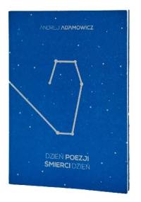 Dzień poezji śmierci dzień - Andrej Adamowicz