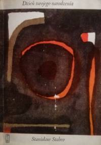 Dzień twojego narodzenia - Stanisław Stabro