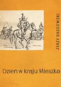 Dzień w kraju Mieszka - Jerzy Gąssowski