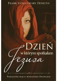 Dzień W Którym Spotkałam Jezusa - Frank Viola