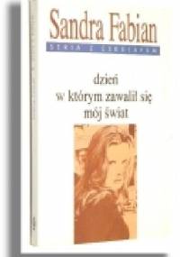 Dzień w którym zawalił się mój świat - Sandra Fabian