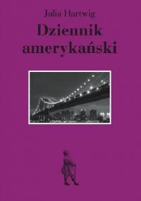 Dziennik amerykański - Julia Hartwig
