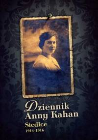 Dziennik Anny Kahan 1914-1916 - Anna Kahan