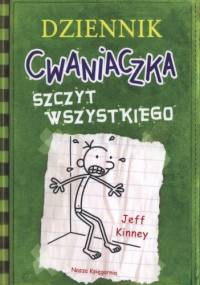 Dziennik cwaniaczka. Szczyt wszystkiego - Jeff Kinney