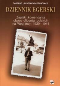 Dziennik egerski - Tadeusz Lachowicki-Czechowicz
