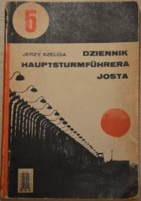 Dziennik Hauptsturmfuhrera Josta - Jerzy Szeliga