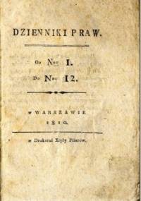 Dziennik Praw Księstwa Warszawskiego T. 1 - autor nieznany
