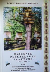 DZIENNIK  PSZCZELARZA  PRAKTYKA - JANUSZ  ZBIGNIEW MAZUREK