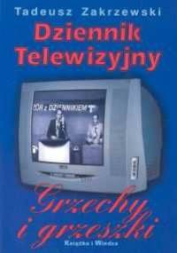 Dziennik telewizyjny: grzechy i grzeszki - Tadeusz Zakrzewski