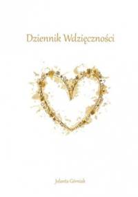 Dziennik Wdzięczności - Górniak Jolanta