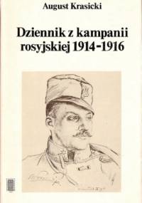 Dziennik z kampanii rosyjskiej 1914-1916 - August Krasicki