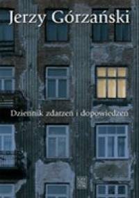 Dziennik zdarzeń i dopowiedzeń - Jerzy Górzański