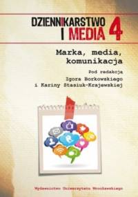 Dziennikarstwo i media 4. Marka media komunikacja - Igor Borkowski