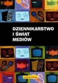 Dziennikarstwo i świat mediów - Zbigniew Bauer