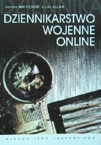 Dziennikarstwo wojenne online - Stuart Allan, Donald Matheson