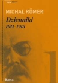 Dzienniki 1911-1913 Tom 1 - Michał Römer