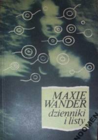 Dzienniki i listy - Maxie Wander