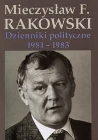 Dzienniki polityczne 1981-1983 - Mieczysław F. Rakowski