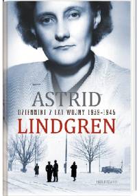 Dzienniki z lat wojny 1939-1945 - Astrid Lindgren