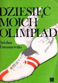 DZIESIĘĆ MOICH OLIMPIAD - Bohdan Tomaszewski