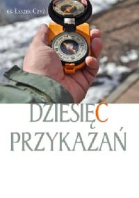 Dziesięć przykazań - Leszek Czyż