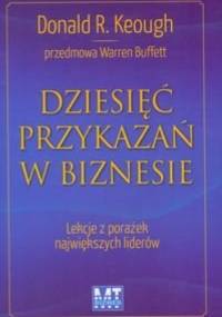 Dziesięć przykazań w biznesie - Keough Donald R. Gasper Dorota