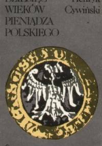 Dziesięć wieków pieniądza polskiego - Henryk Cywiński