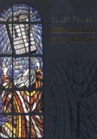 Dziesięcioro przykazań - Jan Paweł II