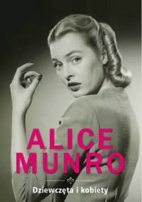 Dziewczęta i kobiety - Alice Munro