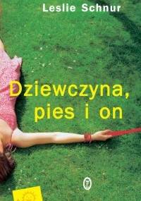 Dziewczyna, pies i on - Leslie Schnur