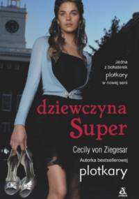 Dziewczyna Super - Cecily von Ziegesar