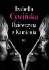 Dziewczyna z Kamienia - Izabella Cywińska