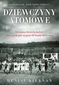 Dziewczyny atomowe - Denise Kiernan