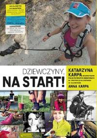 Dziewczyny, na start! - Anna Karpa, Katarzyna Karpa