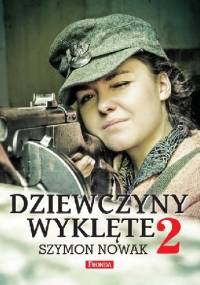 Dziewczyny Wyklęte 2 - Szymon Nowak