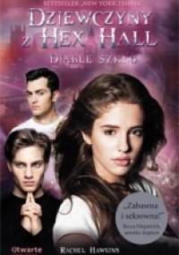 Dziewczyny z Hex Hall. Diable szkło - Rachel Hawkins