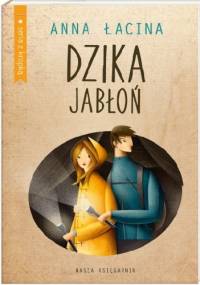 Dzika jabłoń - Anna Zgierun-Łacina