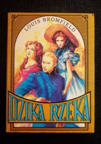 Dzika jest rzeka - Louis Bromfield