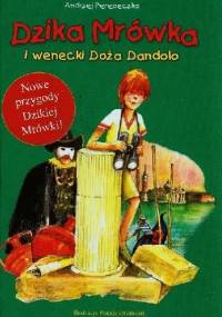 Dzika Mrówka i wenecki Doża Dandolo - Andrzej Perepeczko