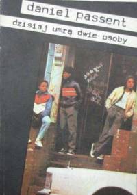 Dzisiaj umrą dwie osoby - Daniel Passent