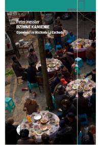 Dziwne kamienie. Opowieści ze Wschodu i z Zachodu - Peter Hessler