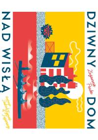 Dziwny dom nad Wisłą - Hanna Faryna-Paszkiewicz, Zuzanna Fruba