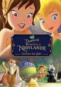 Dzwoneczek i bestia z Nibylandii - praca zbiorowa