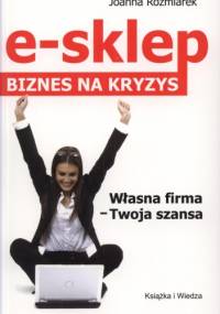 E-sklep. Biznes na kryzys - Joanna Rozmiarek